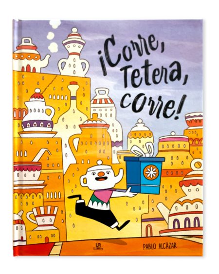 COLECCIÓN ¡CORRE TETERA CORRE!